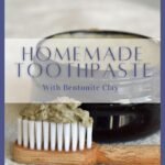 Selfmade Toothpaste Made with Bentonite Clay & Coconut Oil