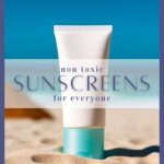 17 Biggest Non Toxic Sunscreens in 2024